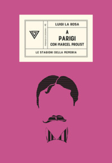A Parigi con Marcel Proust - Luigi La Rosa