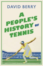 A People s History of Tennis