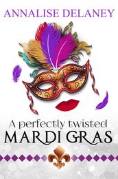 A Perfectly Twisted Mardi Gras