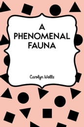 A Phenomenal Fauna