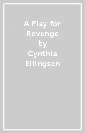 A Play for Revenge