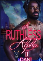 A RUTHLESS ALPHA II