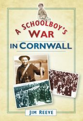 A Schoolboy s War in Cornwall