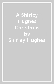 A Shirley Hughes Christmas