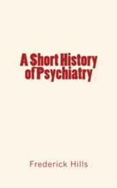 A Short History of Psychiatry