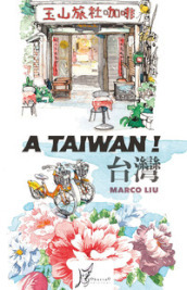 A Taiwan! Ediz. a colori