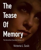 A Tease of Memory