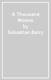 A Thousand Moons
