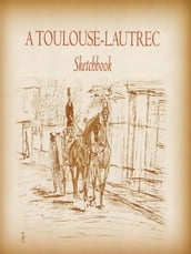 A Toulouse-Lautrec Sketchbook