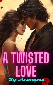 A Twisted Love