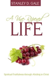 A Vine-Ripened Life