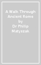 A Walk Through Ancient Rome