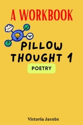 A Workbook: Pillow Thought 1