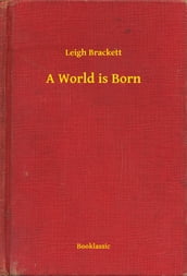 A World is Born