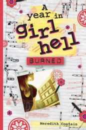 A Year in Girl Hell: Burned