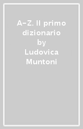 A-Z. Il primo dizionario