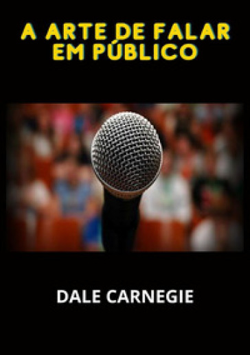 A arte de falar em publico - Dale Carnegie