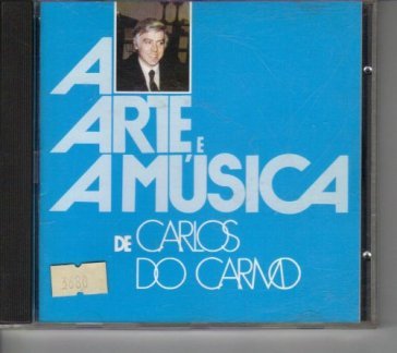 A arte e musica - Carlos Do Carmo