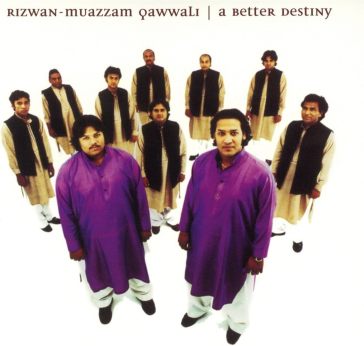 A better destiny - RIZWAN-MUAZZAM QAWWA
