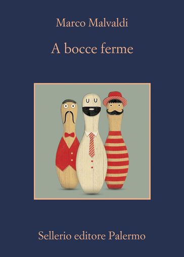 A bocce ferme - Marco Malvaldi