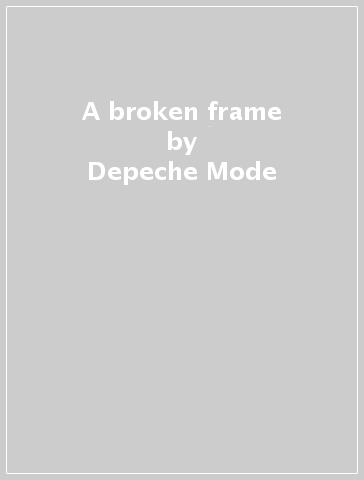 A broken frame - Depeche Mode