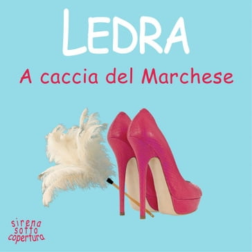 A caccia del Marchese - Ledra