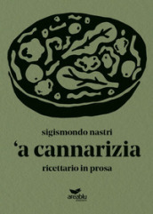  A cannarizia. Ricettario in prosa