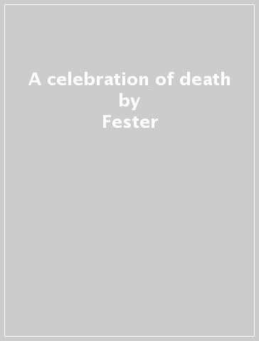 A celebration of death - Fester