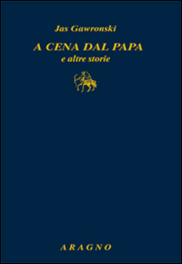 A cena dal papa e altre storie - Jas Gawronski