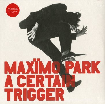 A certian trigger - Maximo Park