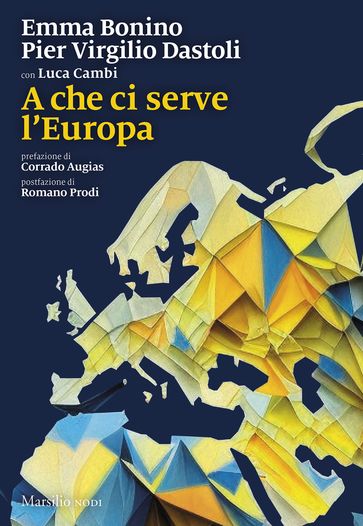 A che ci serve l'Europa - Pier Virgilio Dastoli - Emma Bonino - Luca Cambi