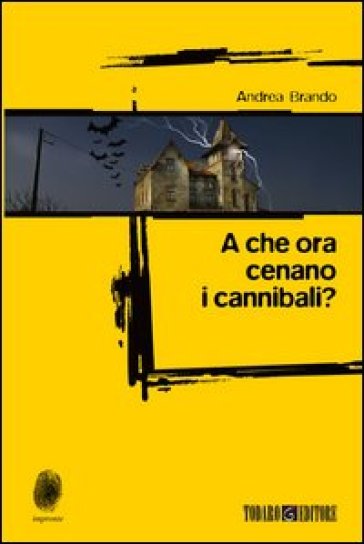 A che ora cenano i cannibali? - Andrea Brando