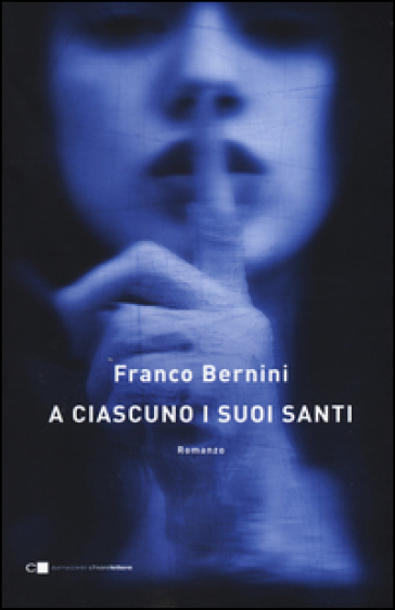 A ciascuno i suoi santi - Franco Bernini