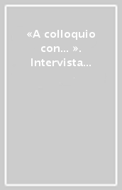 «A colloquio con... ». Intervista con autori italiani contemporanei