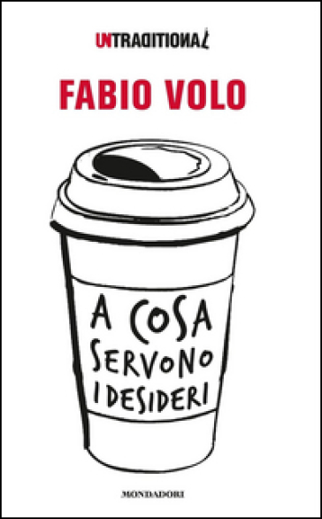 A cosa servono i desideri - Fabio Volo