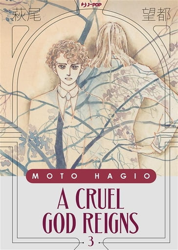 A cruel god reigns (Vol. 3) - Moto Hagio