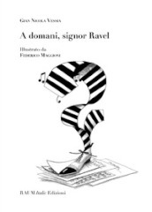 A domani, signor Ravel