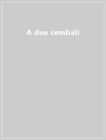A due cembali