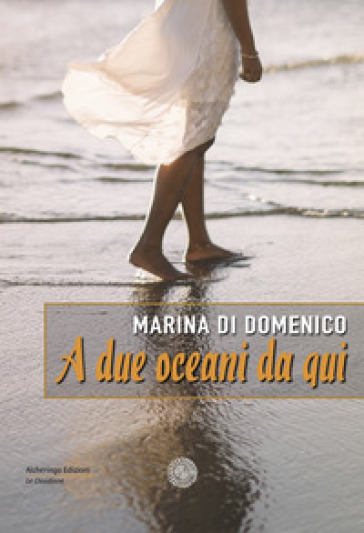 A due oceani da qui - Marina Di Domenico