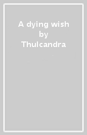 A dying wish