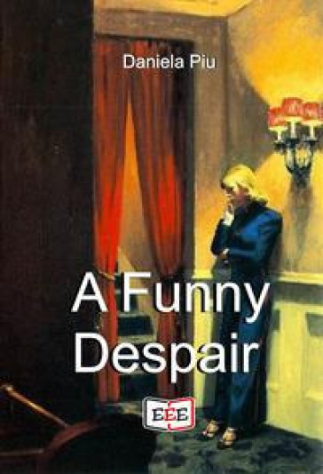 A funny despair - Daniela Piu