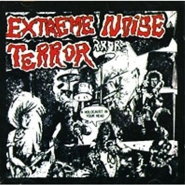 A holocaust in your head - Extreme Noise Terror