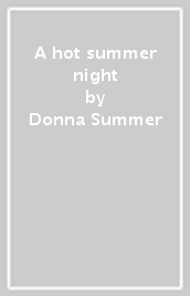 A hot summer night