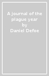 A journal of the plague year