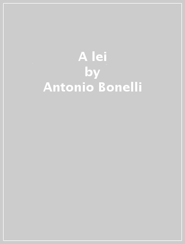 A lei - Antonio Bonelli