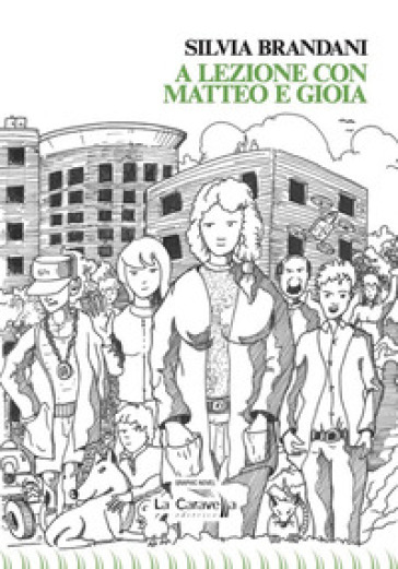 A lezione con Matteo e Gioia - Silvia Brandani