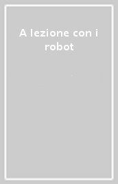 A lezione con i robot