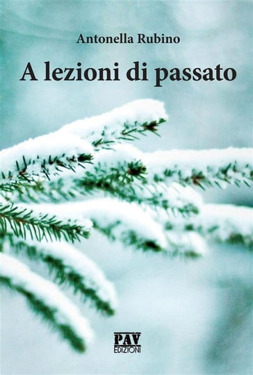 A lezioni di passato - Antonella Rubino