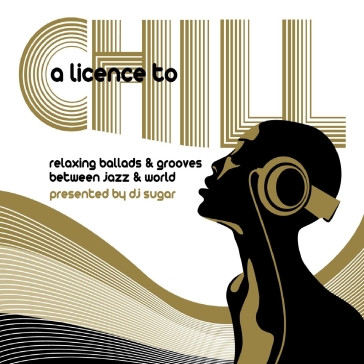 A licence to chill - AA.VV. Artisti Vari