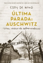 A última parada: Auschwitz